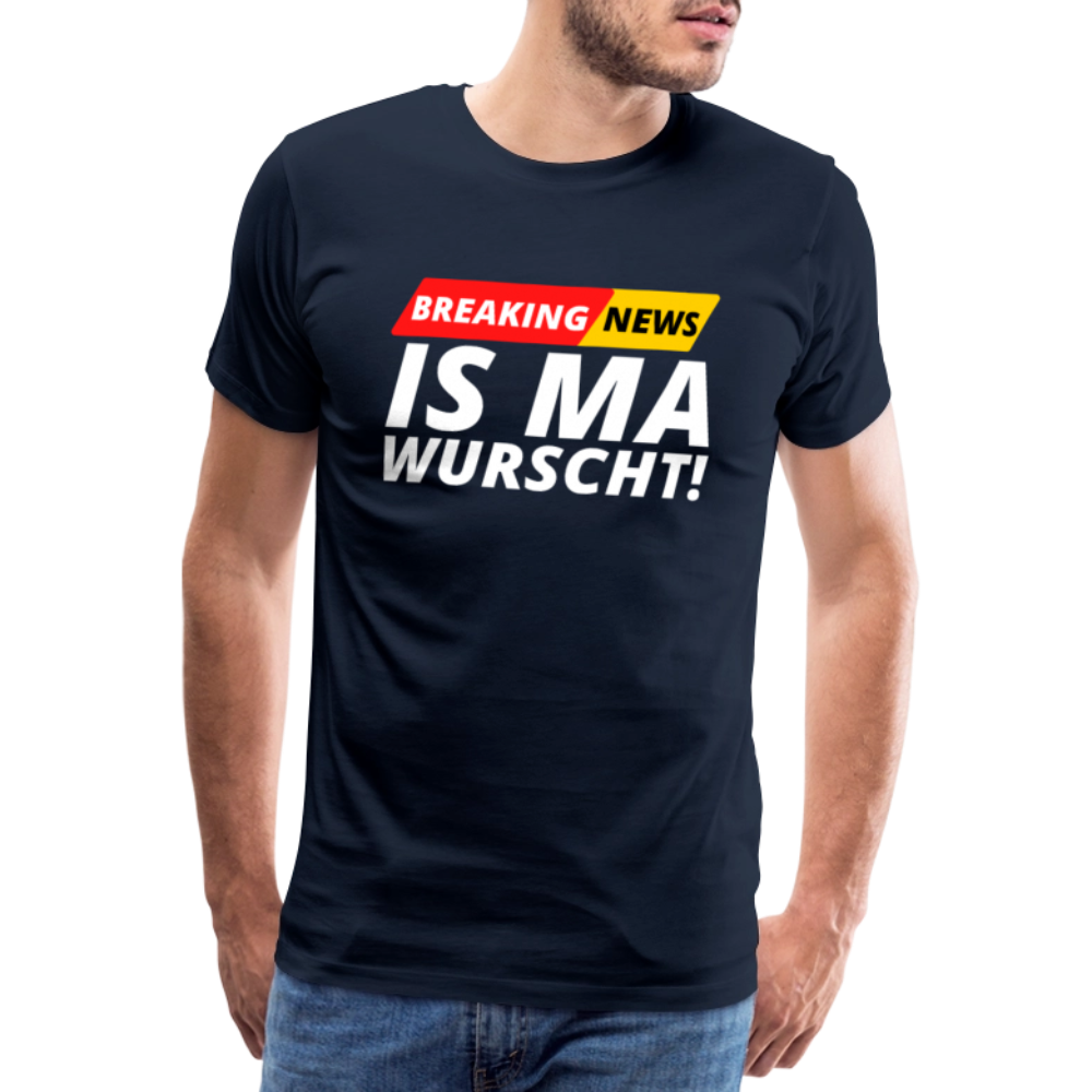 Breaking News: IS MA WURSCHT! Männer Premium T-Shirt - Navy
