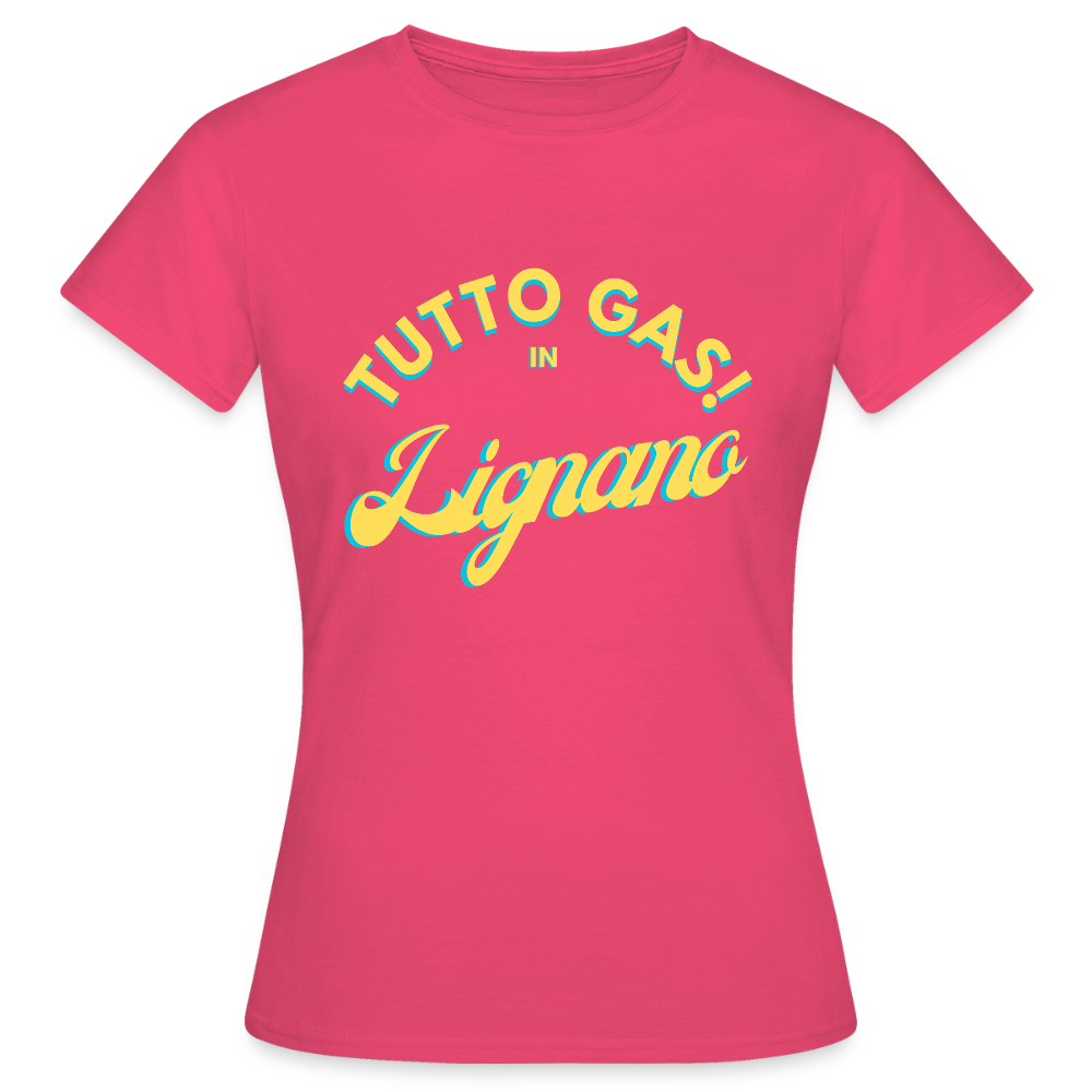 TUTTO GAS! in Lignano - Frauen T-Shirt - Azalea