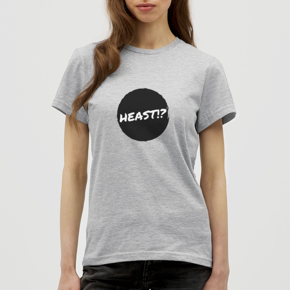 Heast!? (dt. Hörst du?!), Frauen T-Shirt - Grau meliert
