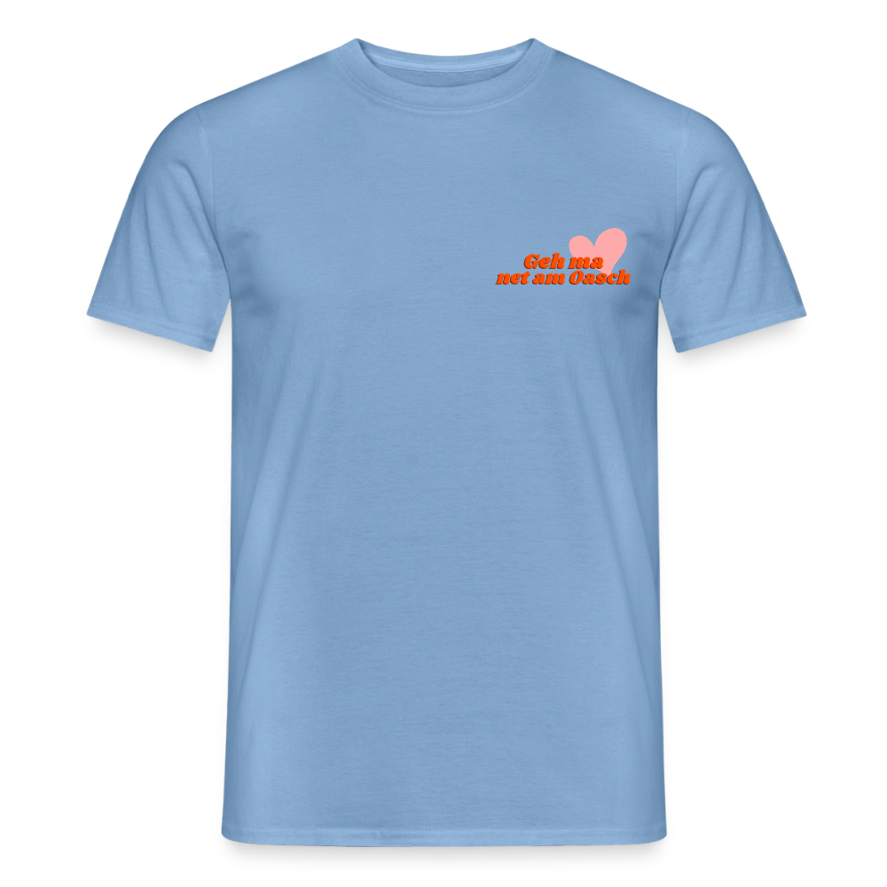 Geh ma net am Oasch, Männer T-Shirt - Carolina Blue