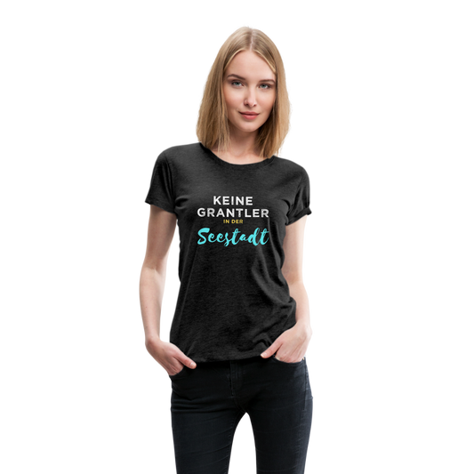 Keine Grantler in der Wiener Seestadt, Frauen Premium T-Shirt - Anthrazit