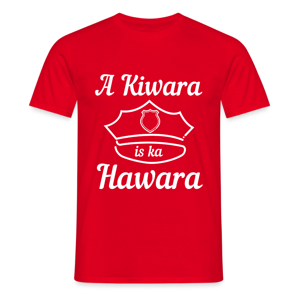 A Kiwara is ka Hawara, Männer T-Shirt - Rot