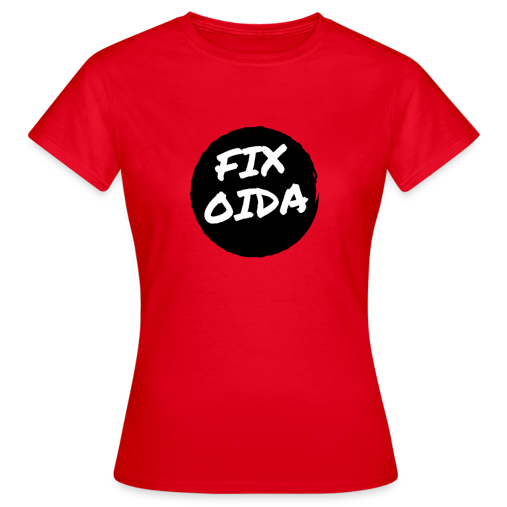 Fix Oida - Wiener Spruch, Frauen T-Shirt - Rot