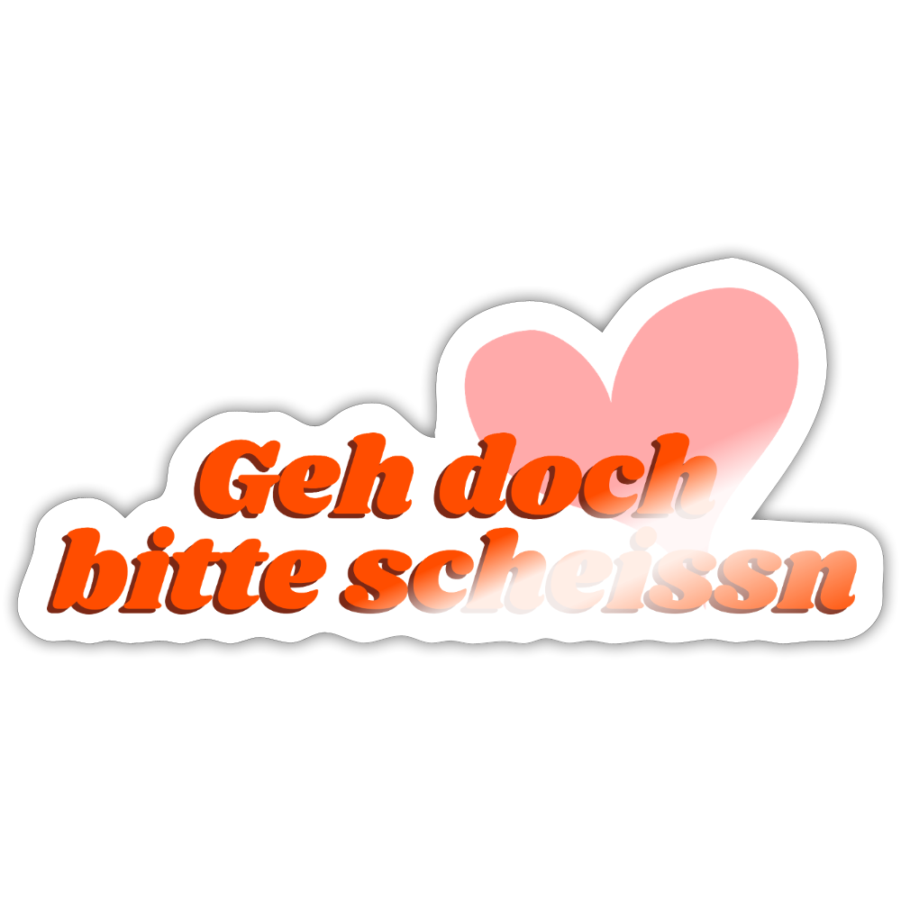 Geh doch bitte scheissn - Pickerl (Sticker) - Weiß glänzend