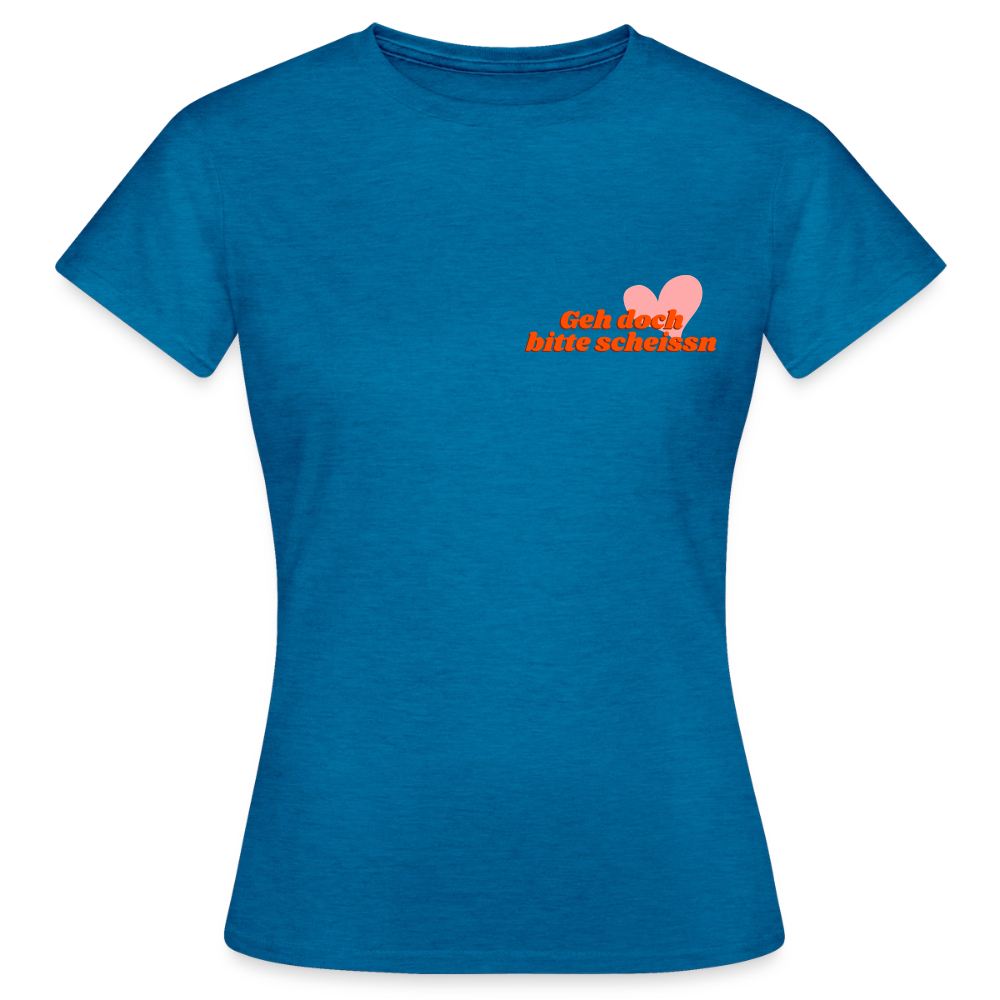 Geh doch bitte scheissn, Frauen T-Shirt - Antikblaues Saphir meliert