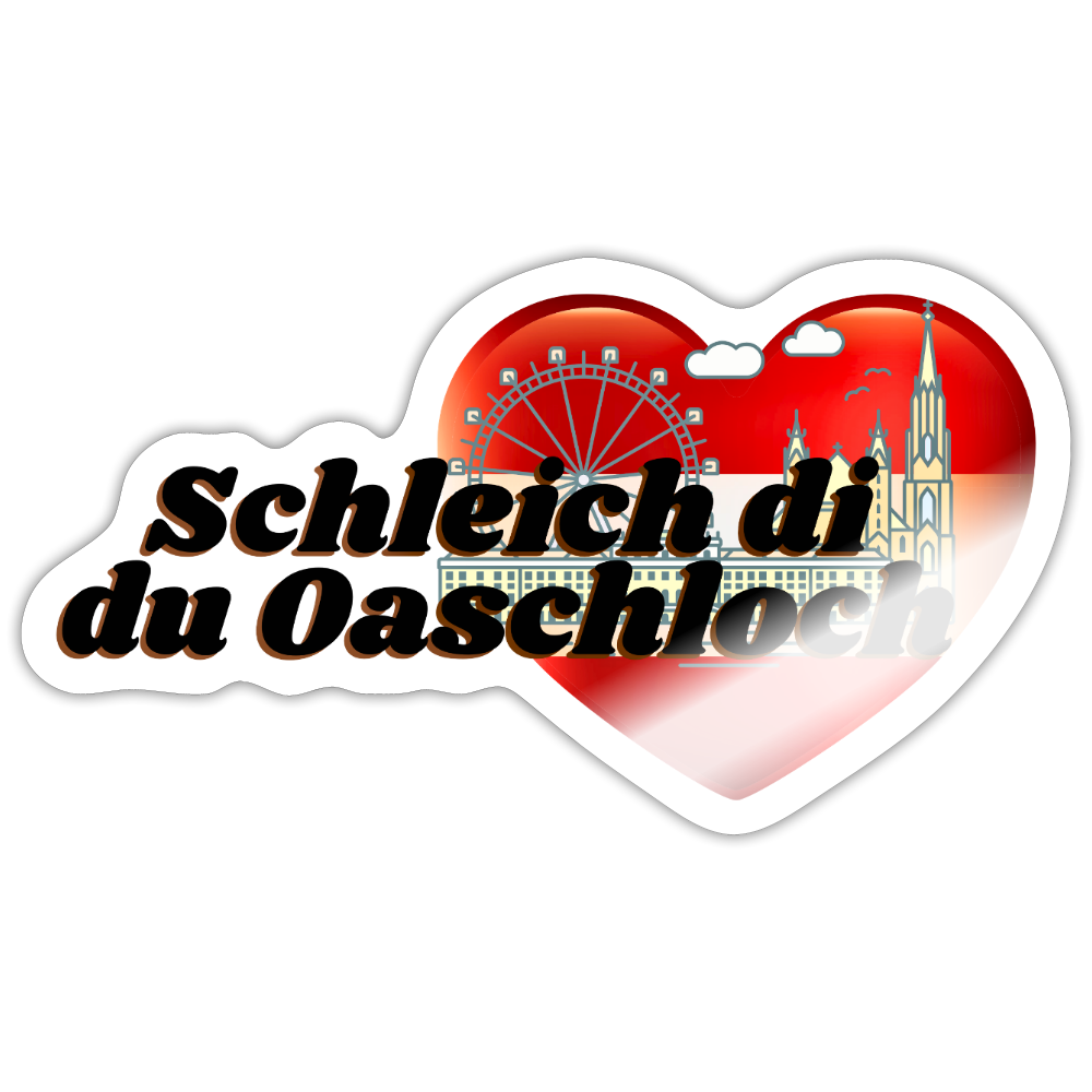 Schleich di du Oaschloch - Wien im Herzen, Sticker/ Pickerl - Weiß glänzend