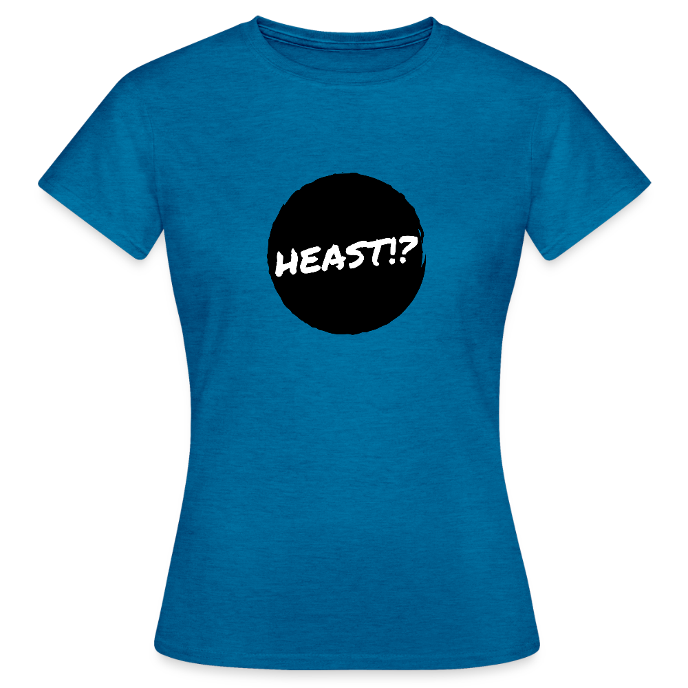Heast!? (dt. Hörst du?!), Frauen T-Shirt - Antikblaues Saphir meliert