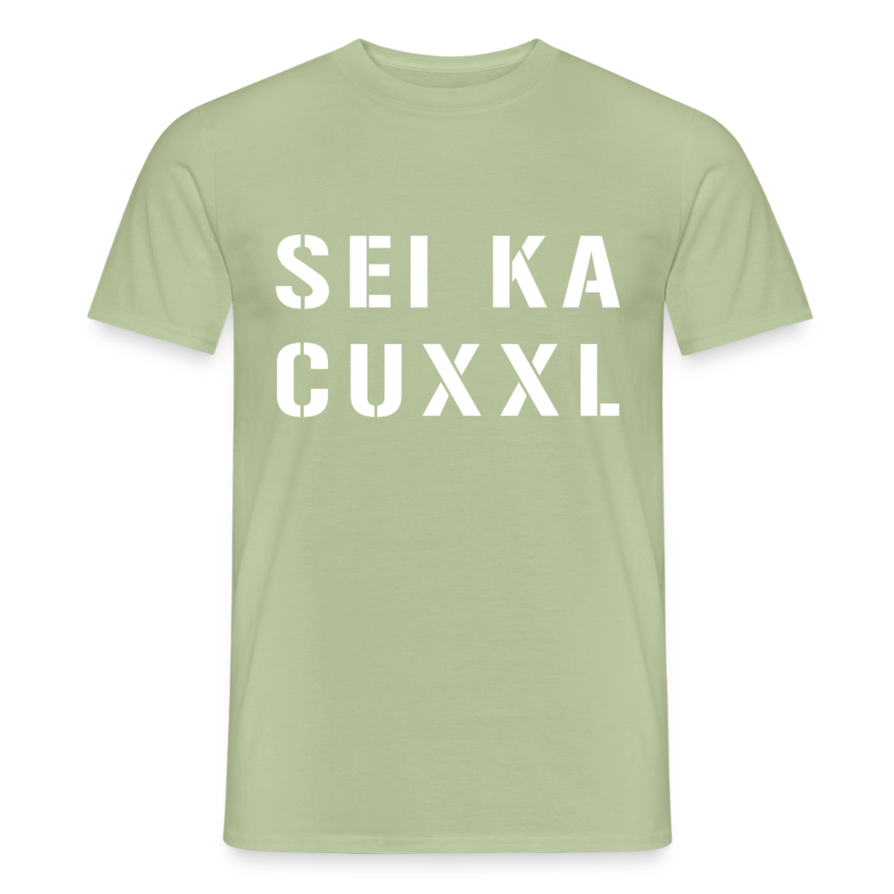 SEI KA CUXXL, Männer T-Shirt - Sage
