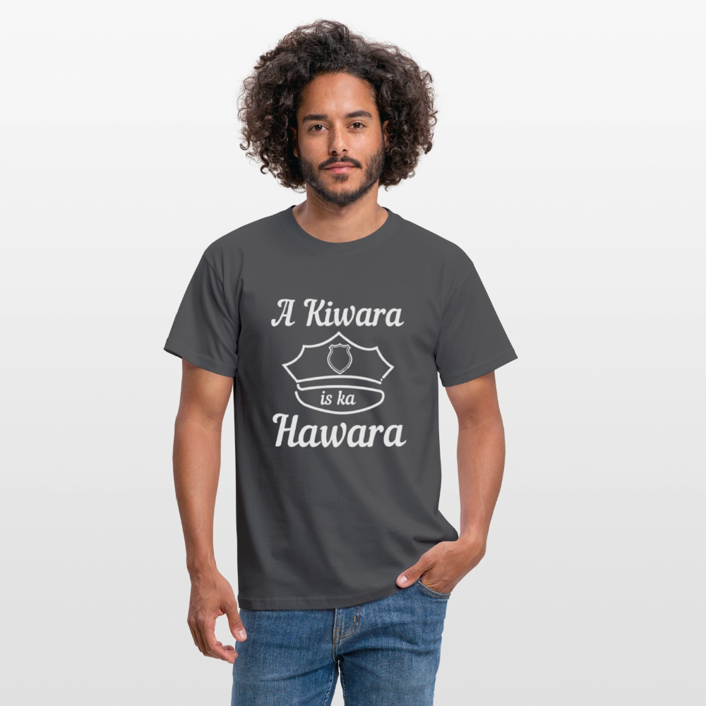 A Kiwara is ka Hawara, Männer T-Shirt - Anthrazit