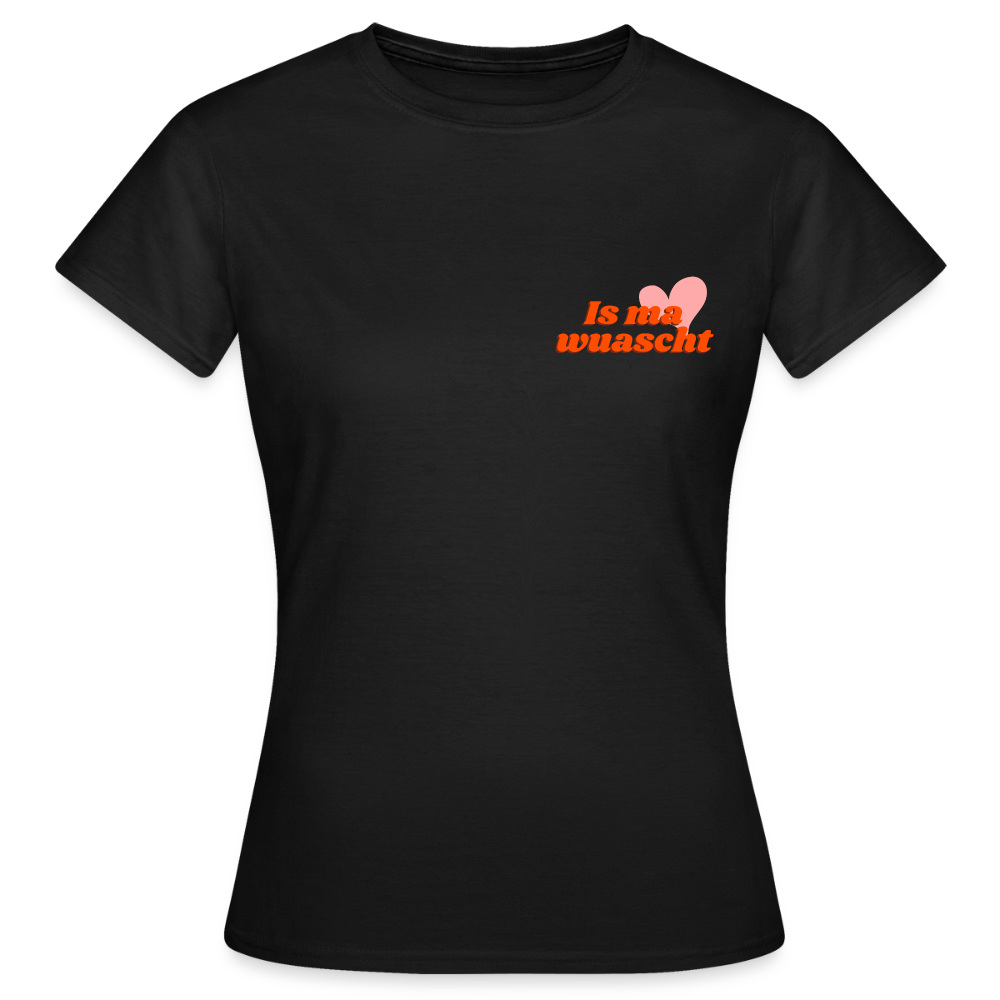Is ma wuascht, Frauen T-shirt - Schwarz