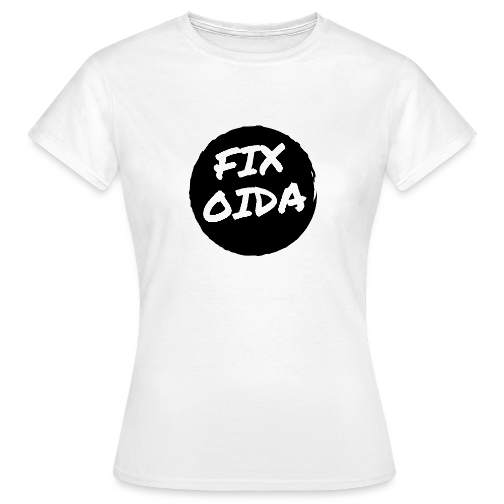 Fix Oida - Wiener Spruch, Frauen T-Shirt - Weiß