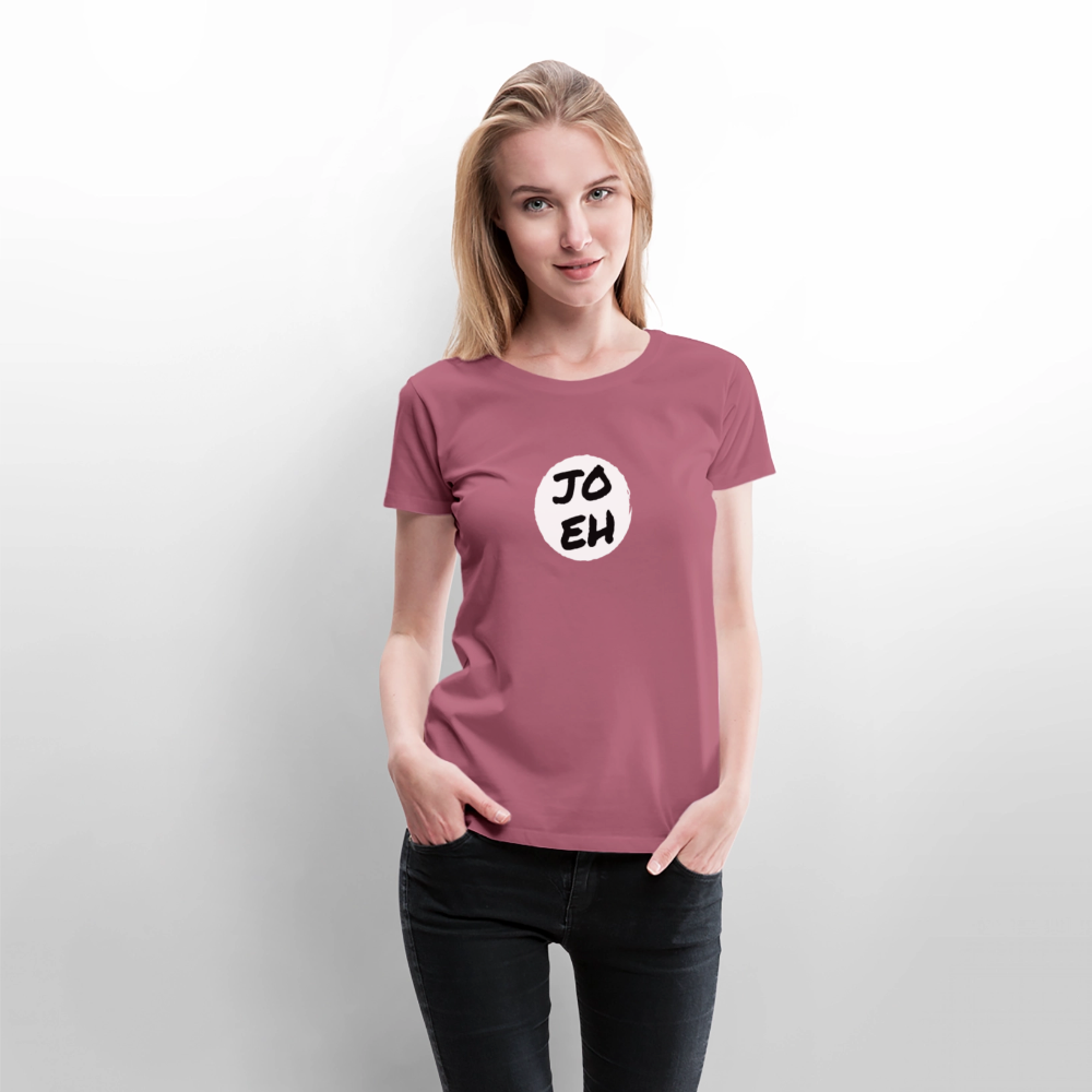 Jo eh - Ja, werde ich sicher eh nicht machen ;-)  Frauen Premium T-Shirt - Mauve