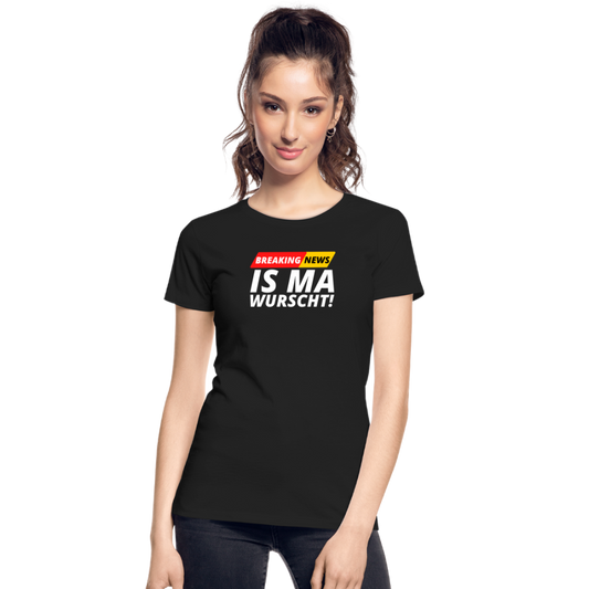 Breaking News: IS MA WURSCHT! Frauen Premium Bio T-Shirt - Schwarz