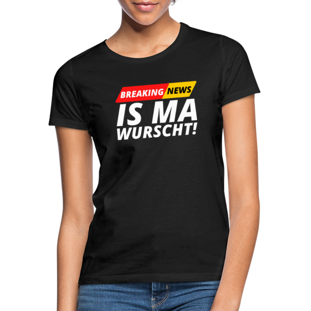 Breaking News: IS MA WURSCHT! Frauen T-Shirt - Schwarz