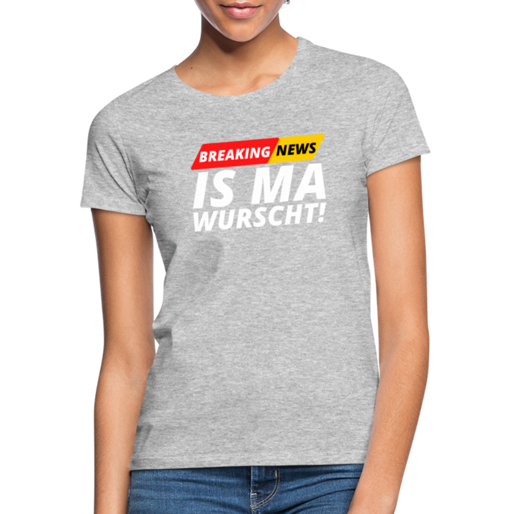 Breaking News: IS MA WURSCHT! Frauen T-Shirt - Grau meliert