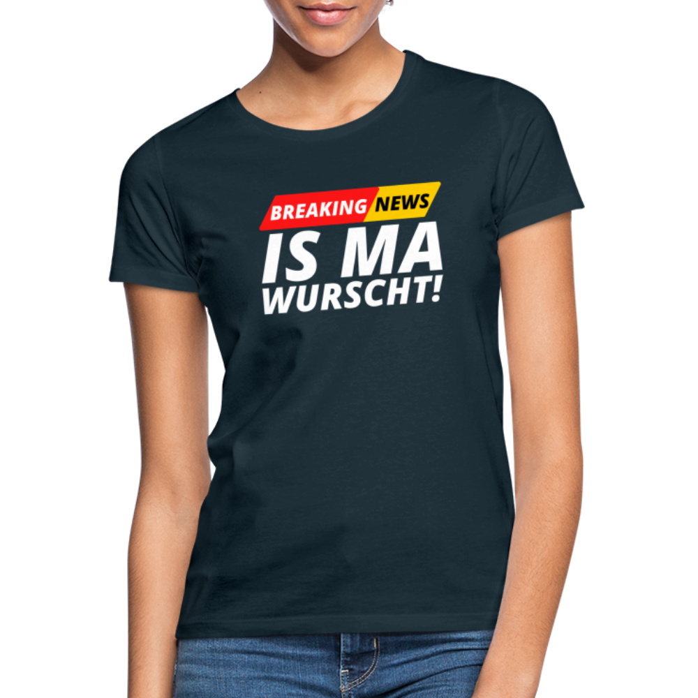 Breaking News: IS MA WURSCHT! Frauen T-Shirt - Navy