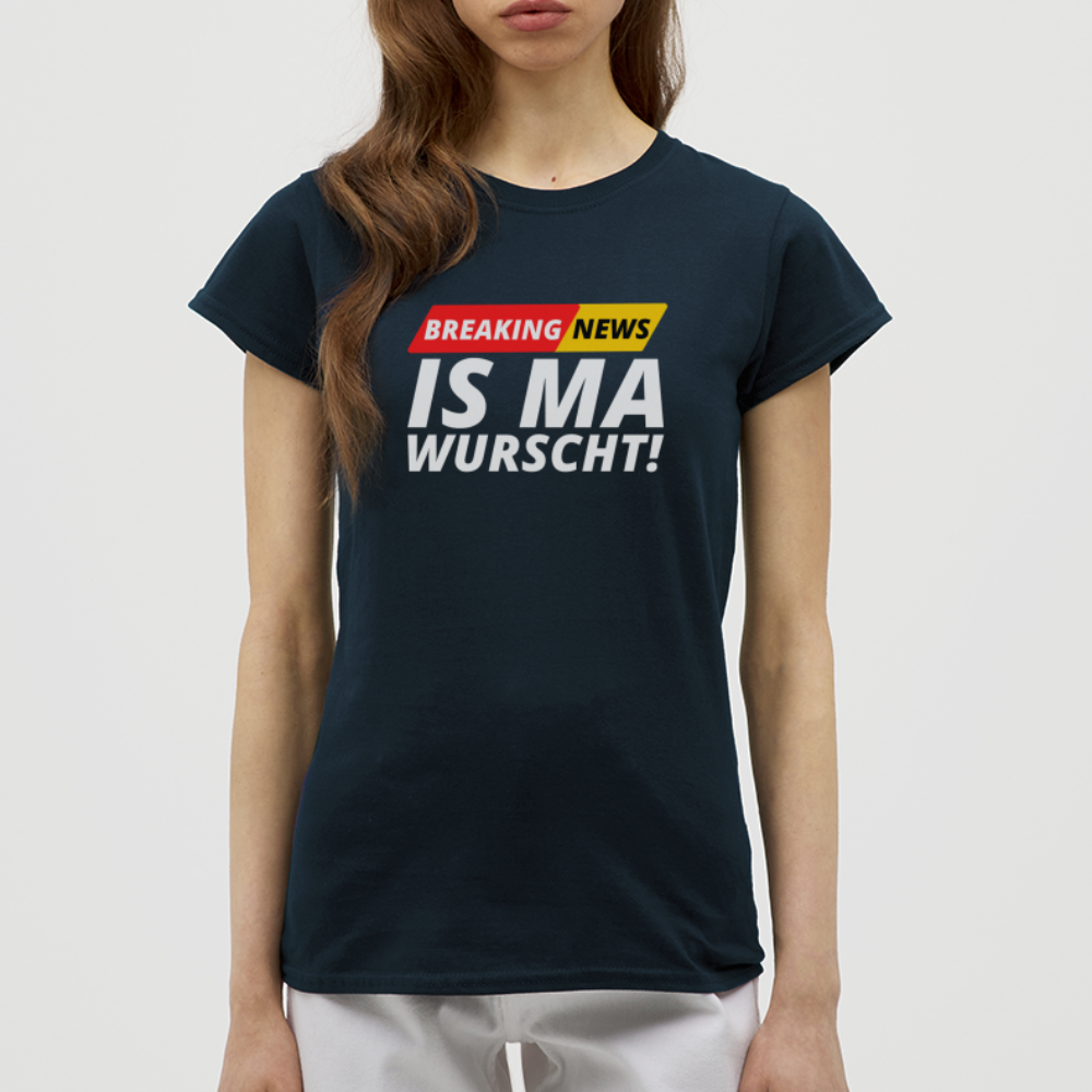 Breaking News: IS MA WURSCHT! Frauen T-Shirt - Navy