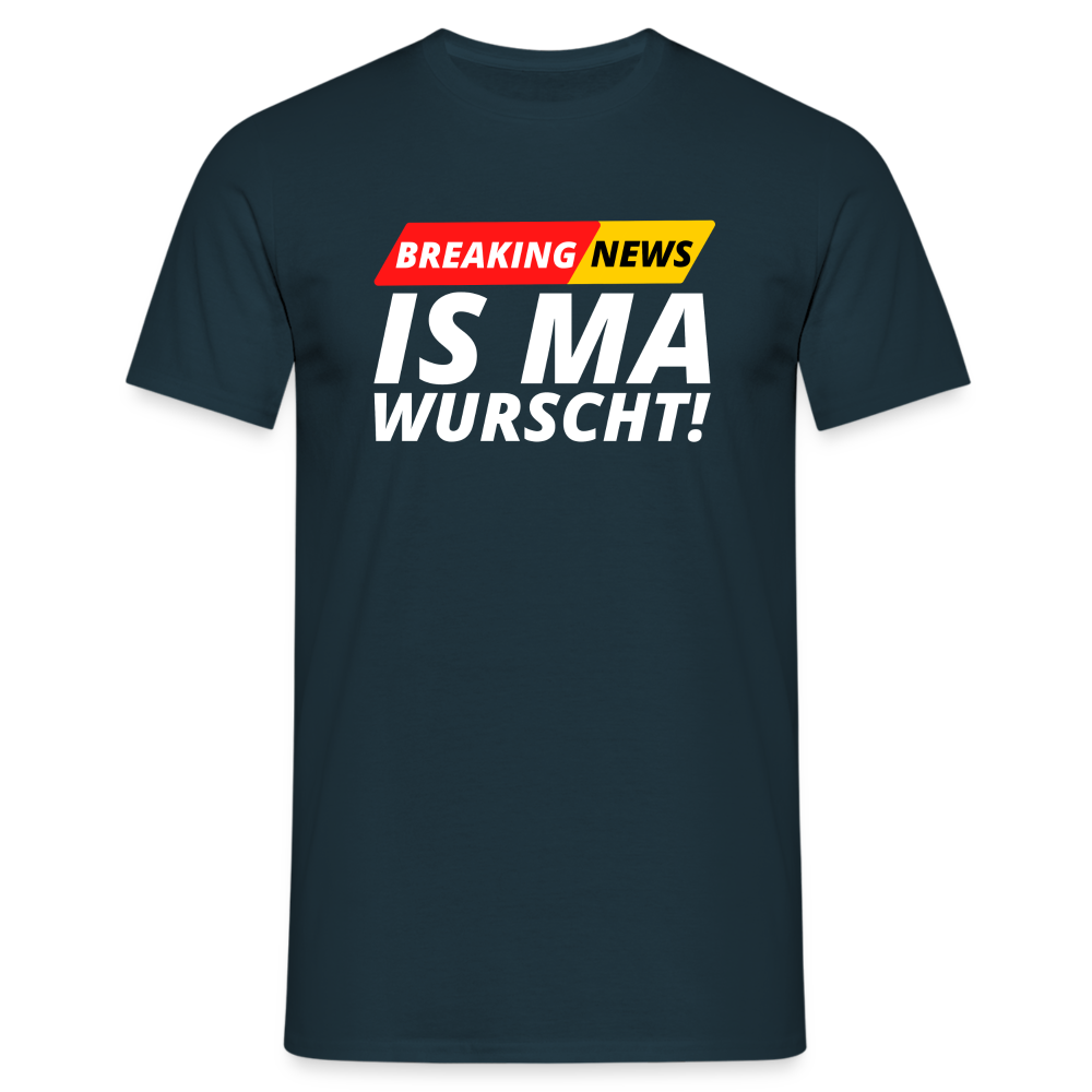 Breaking News: IS MA WURSCHT! Männer T-Shirt - Navy