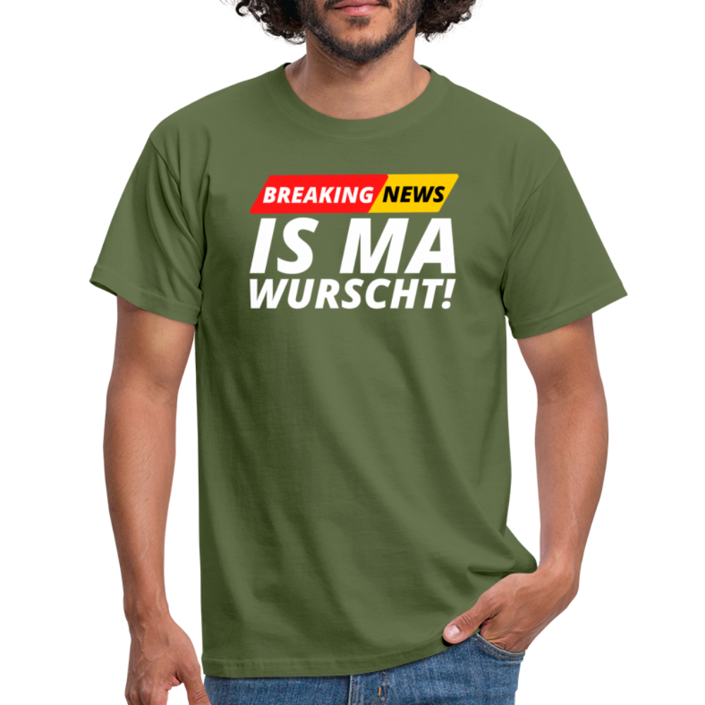 Breaking News: IS MA WURSCHT! Männer T-Shirt - Militärgrün