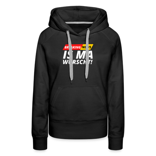 Breaking News: IS MA WURSCHT! Frauen Premium Hoodie - Schwarz