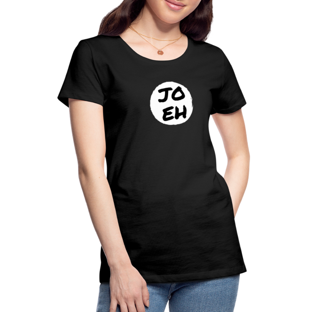 Jo eh - Ja, werde ich sicher eh nicht machen ;-)  Frauen Premium T-Shirt - Schwarz