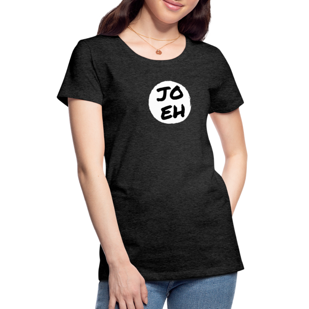 Jo eh - Ja, werde ich sicher eh nicht machen ;-)  Frauen Premium T-Shirt - Anthrazit
